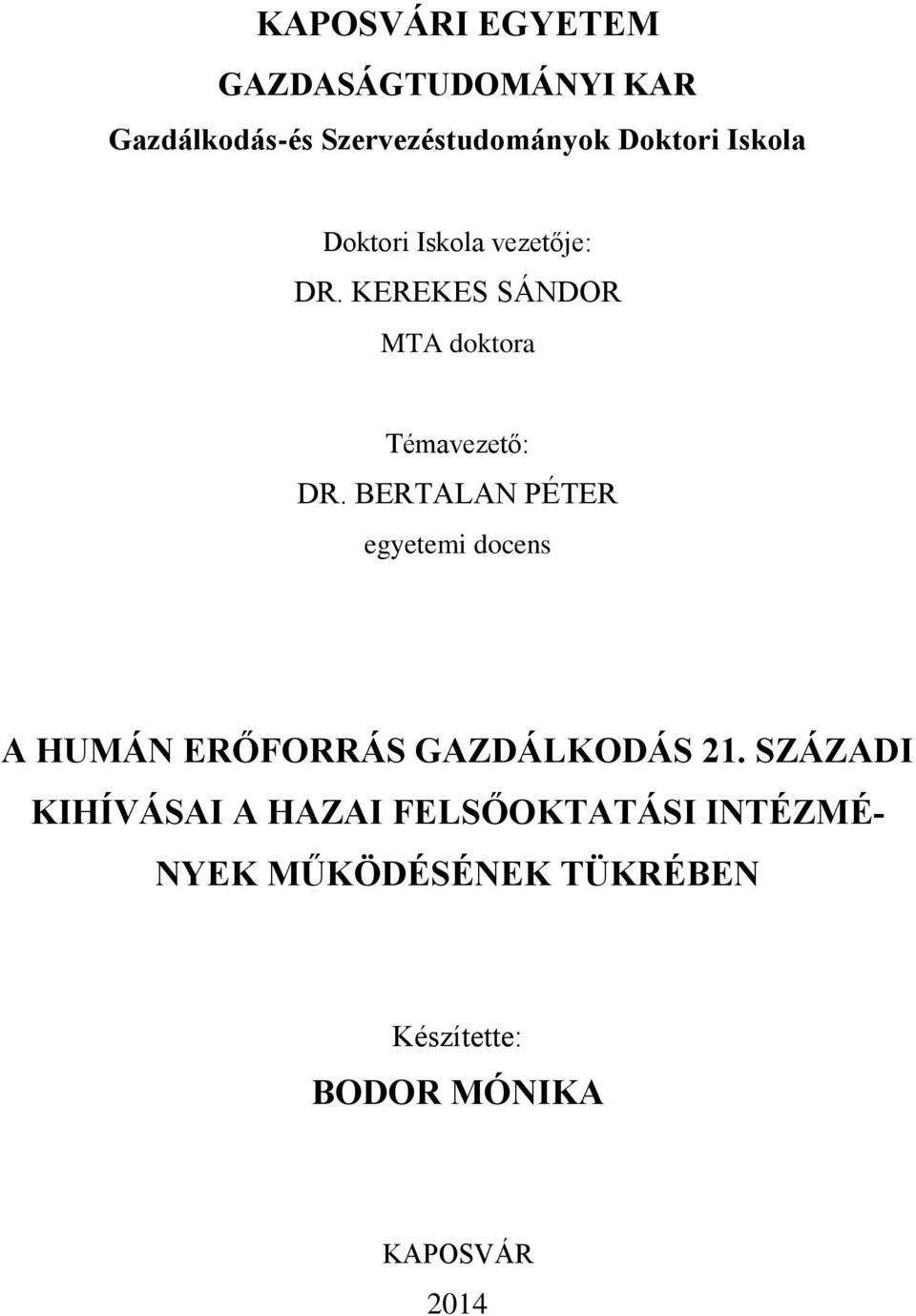 BERTALAN PÉTER egyetemi docens A HUMÁN ERŐFORRÁS GAZDÁLKODÁS 21.