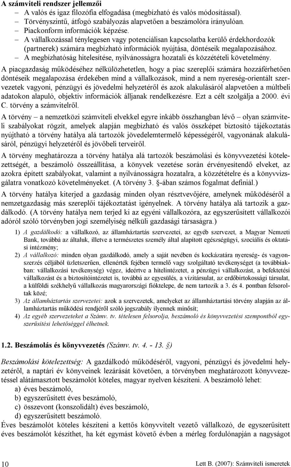 A megbízhatóság hitelesítése, nyilvánosságra hozatali és közzétételi követelmény.