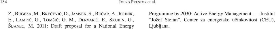 2011: Draft proposal for a National Energy Programme by 2030: Active Energy