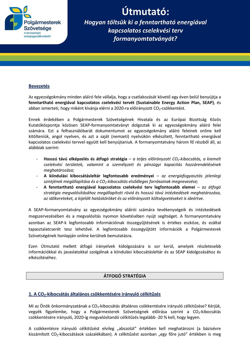 SEAP), és abban ismerteti, hogy miként kívánja elérni a 2020-ra előirányzott CO 2 -csökkentést.