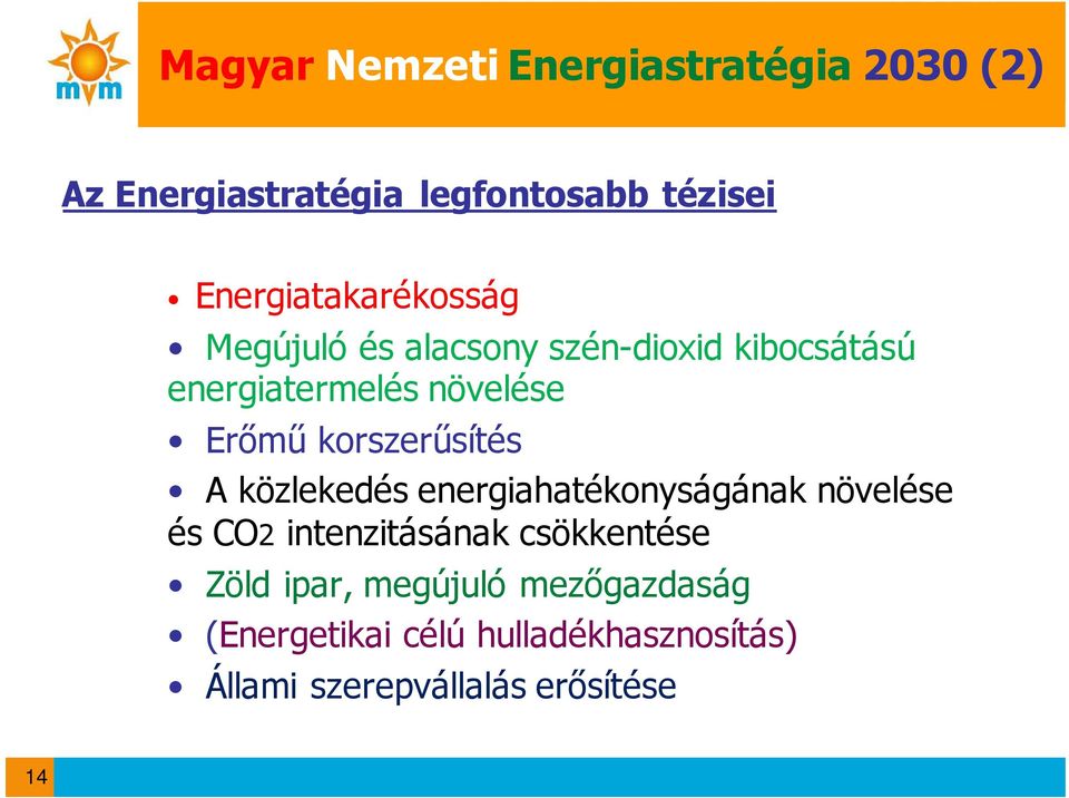 Erőmű korszerűsítés A közlekedés energiahatékonyságának növelése és CO2 intenzitásának