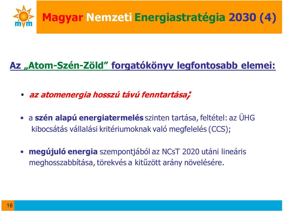 feltétel: az ÜHG kibocsátásvállalási kritériumoknak való megfelelés (CCS); megújuló energia