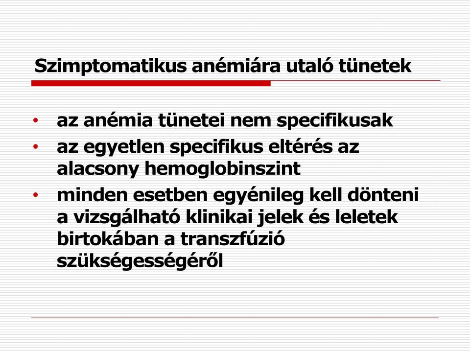 hemoglobinszint minden esetben egyénileg kell dönteni a