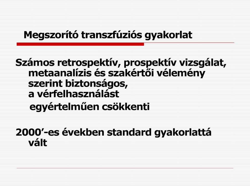 vélemény szerint biztonságos, a vérfelhasználást