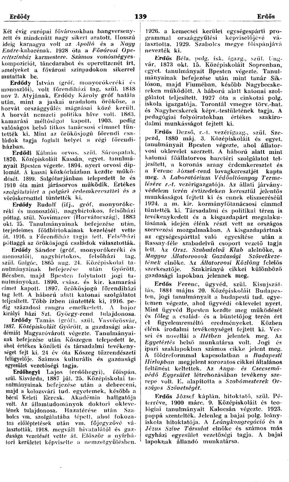 Erdődy István (gróf, tnonyoiókeréki és monoszlói), volt főrendiházi tag, szül. 1848 nov 2.