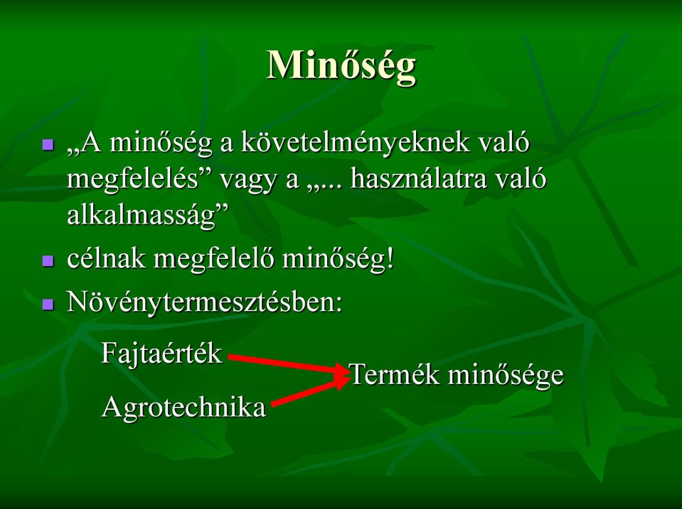 .. használatra való alkalmasság célnak