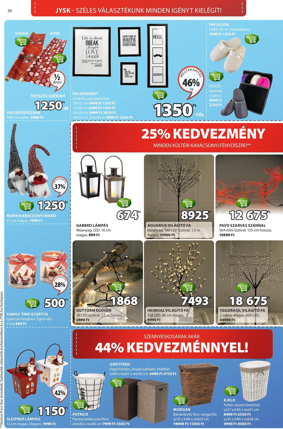 2990 2250 25% KEDVEZMÉNY MINDEN KÜLTÉRI KARÁCSONYI FÉNYDÍSZRE!** 37% 6038900 6039500 1250 674 AQUARIUS VILÁGÍTÓ FA Műanyag. 140 LED izzóval. 1,5 m magas.