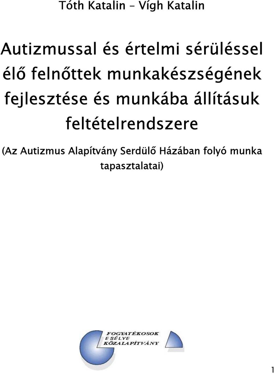 fejlesztése és munkába állításuk feltételrendszere