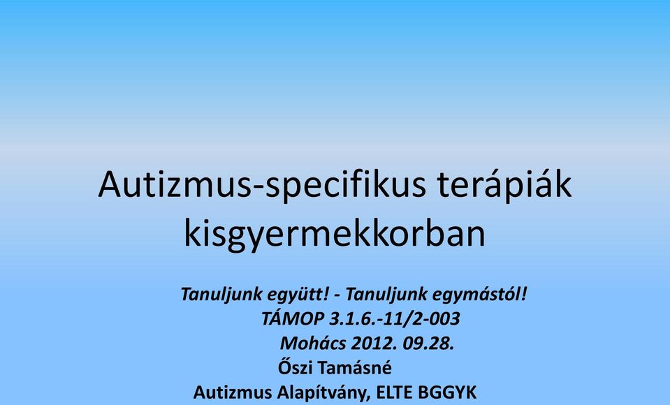 - Tanuljunk egymástól! TÁMOP 3.1.6.