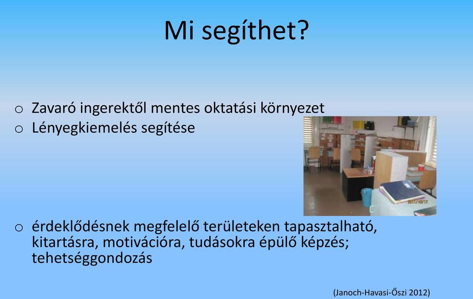 Lényegkiemelés segítése o érdeklődésnek megfelelő