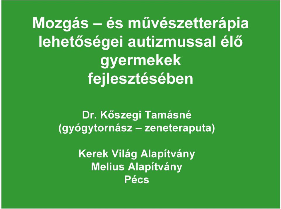 Dr. Kőszegi Tamásné (gyógytornász