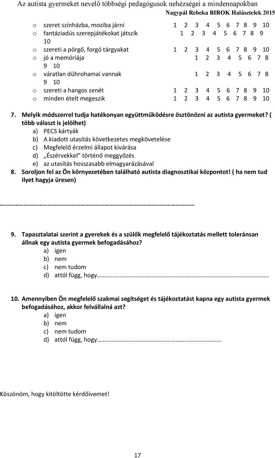 Melyik módszerrel tudja hatékonyan együttműködésre ösztönözni az autista gyermeket?