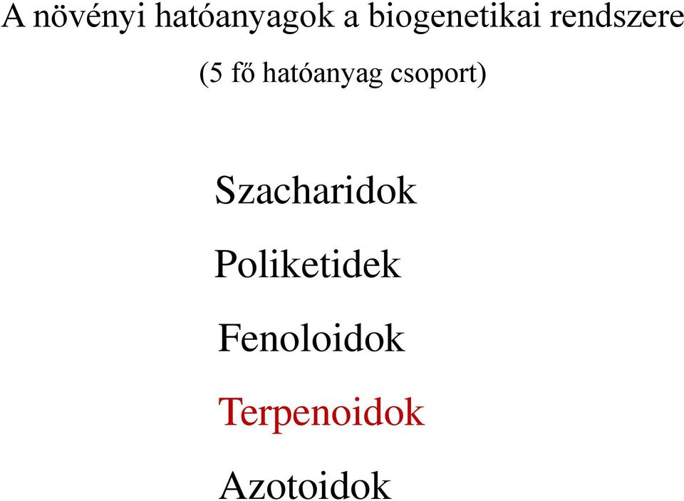 hatóanyag csoport) Szacharidok