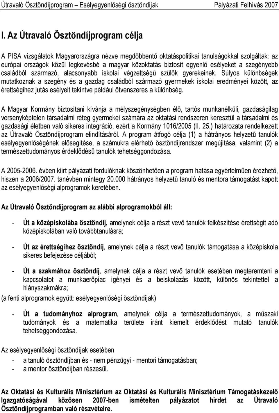 Súlyos különbségek mutatkoznak a szegény és a gazdag családból származó gyermekek iskolai eredményei között, az érettségihez jutás esélyeit tekintve például ötvenszeres a különbség.