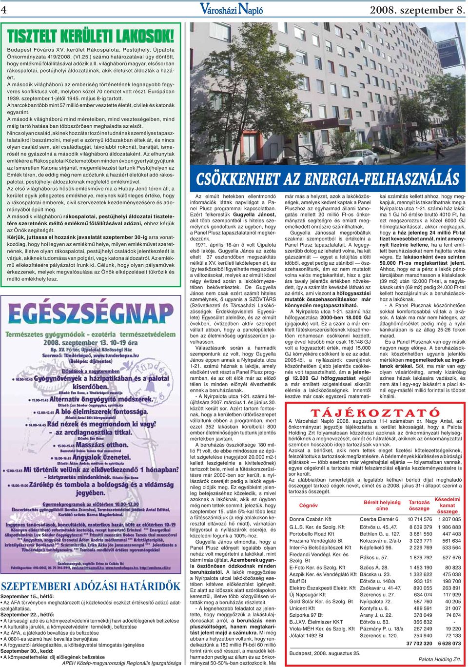 A második világháború az emberiség történetének legnagyobb fegyveres konfliktusa volt, melyben közel 70 nemzet vett részt. Európában 1939. szeptember 1-jétől 1945. május 8- ig tartott.