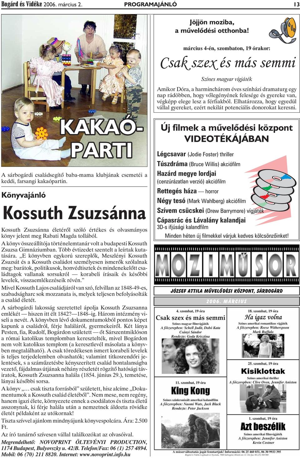 A könyv összeállítója történelemtanár volt a budapesti Kossuth Zsuzsa Gimnáziumban. Több évtizedet szentelt a leírtak kutatására.