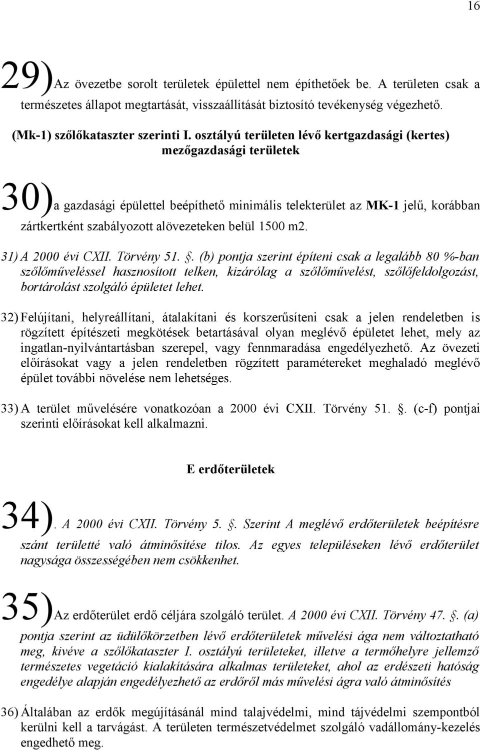 1500 m2. 31) A 2000 évi CXII. Törvény 51.