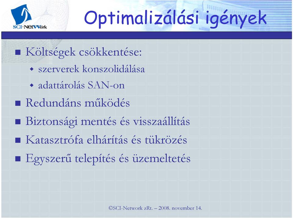 Redundáns mőködés Biztonsági mentés és visszaállítás