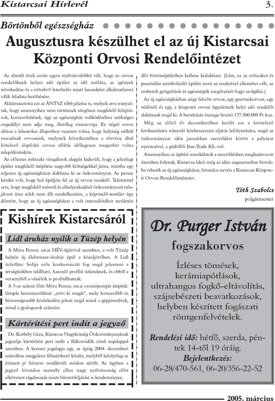 múlása, az igények növekedése és a növekvõ leterhelés miatt lassanként alkalmatlanná válik feladata betöltésére.