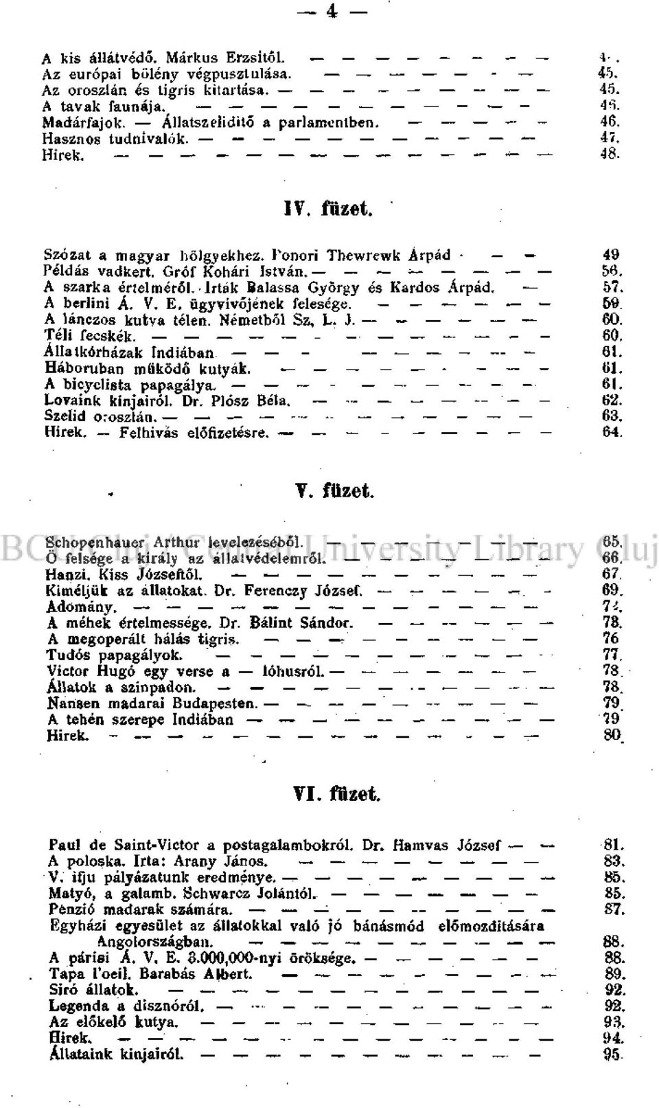 írták Balassa György és Kardos Árpád. 57. A berlini Á. V. E. ügyvivőjének felesége. 59 A lánczos kutya télen. Németből Sz, L. J. 60. Téli fecskék. _ - _. _. _ 60. Állatkórházak Indiában. - 61.