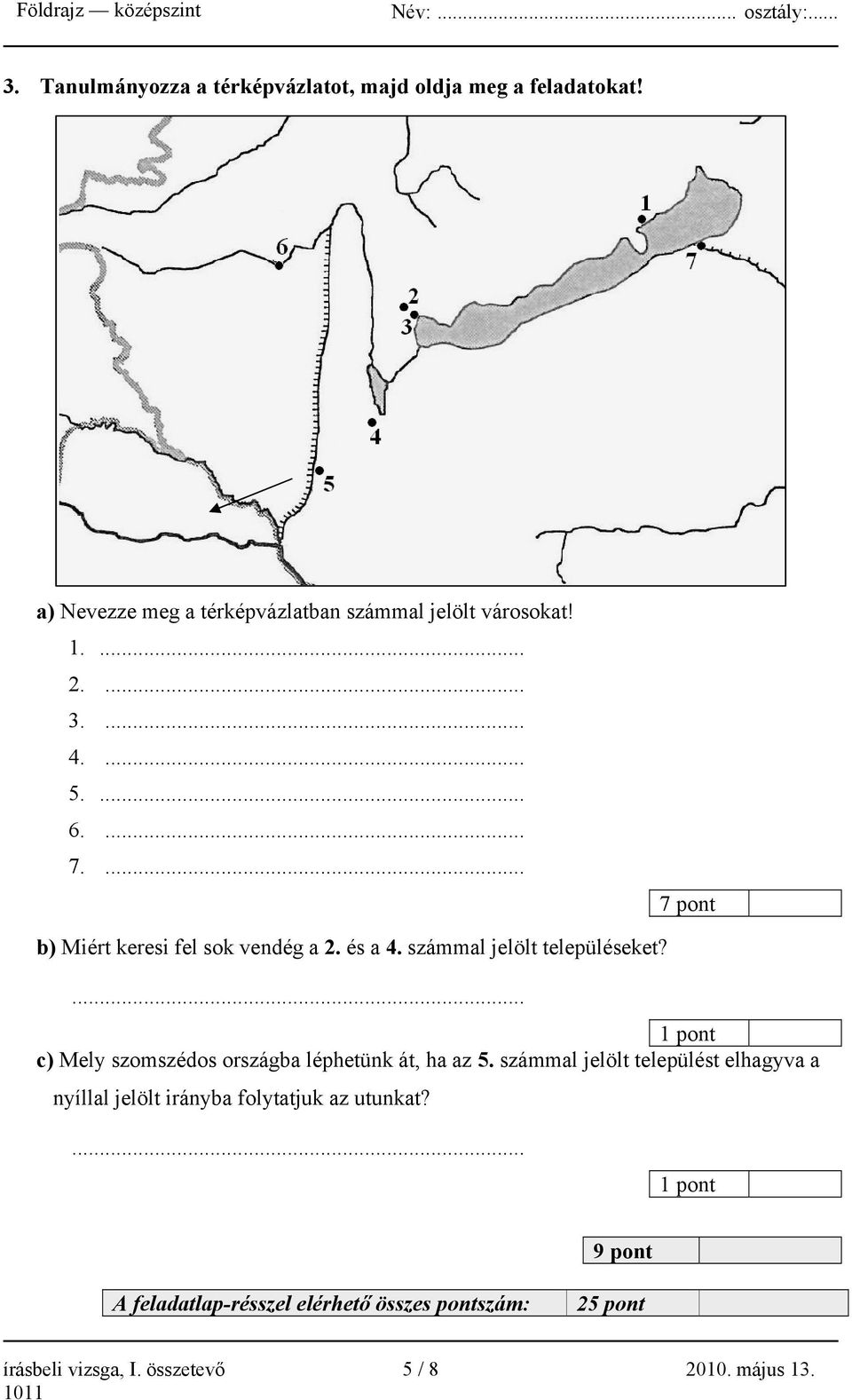 ... c) Mely szomszédos országba léphetünk át, ha az 5.