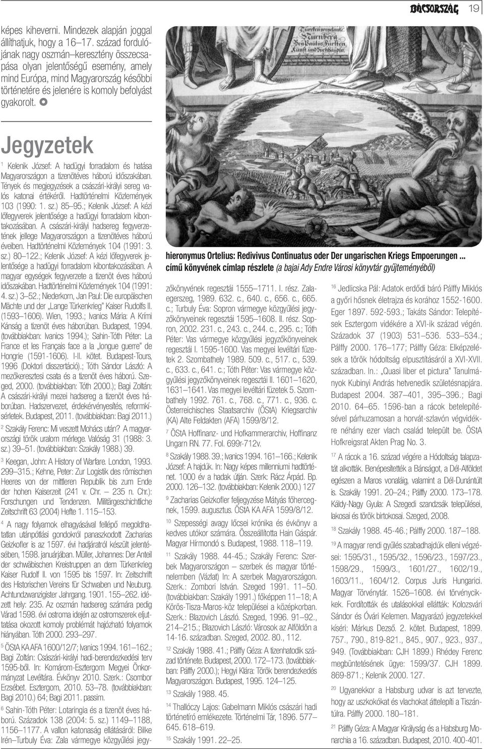 Jegyzetek hieronymus Ortelius: Redivivus Continuatus oder Der ungarischen Kriegs Empoerungen.
