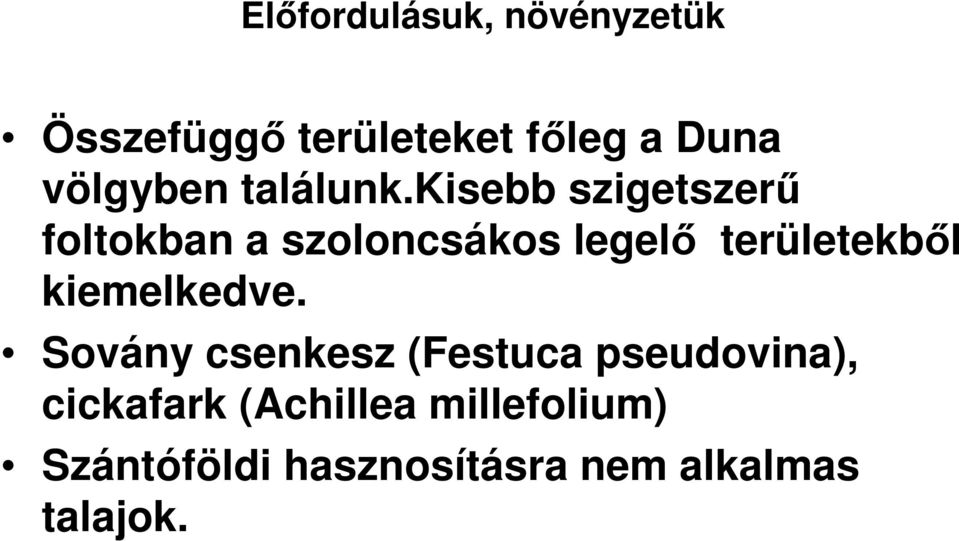 kisebb szigetszerő foltokban a szoloncsákos legelı területekbıl