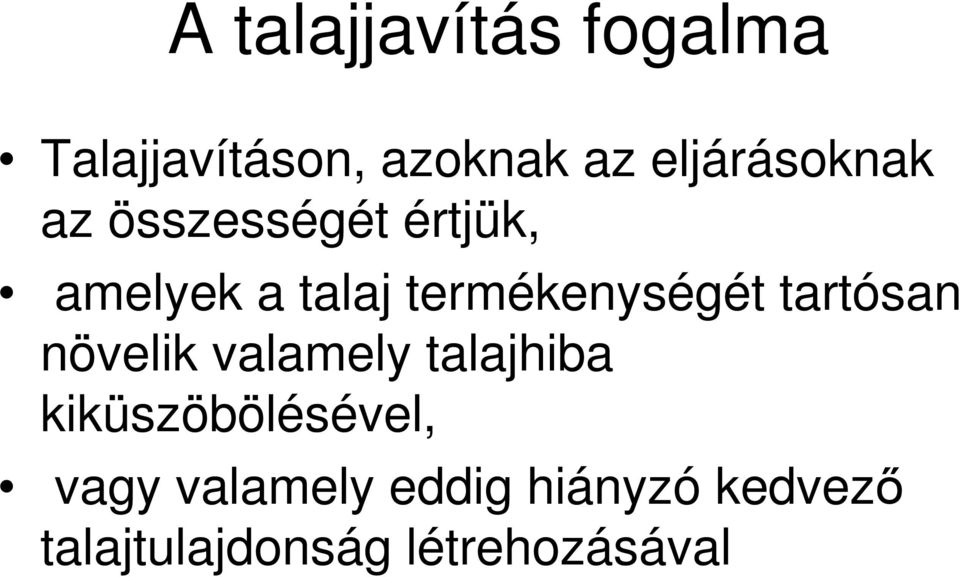 termékenységét tartósan növelik valamely talajhiba