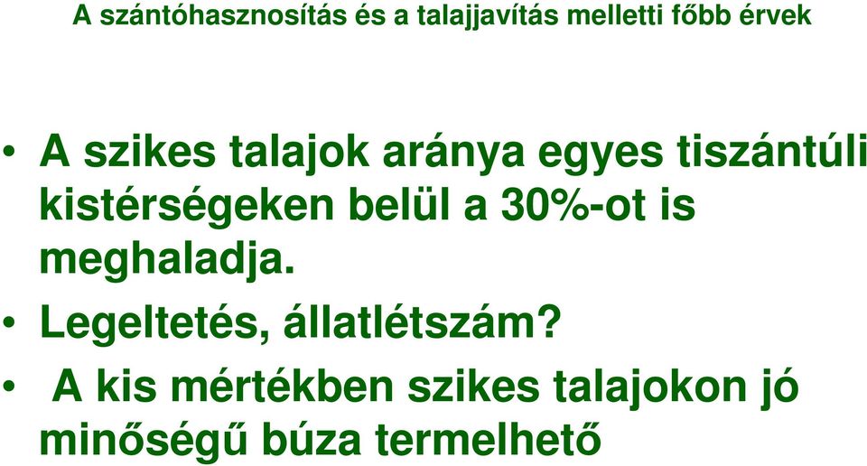 belül a 30%-ot is meghaladja. Legeltetés, állatlétszám?