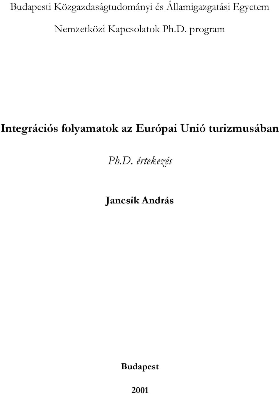 Ph.D. program Integrációs folyamatok az Európai