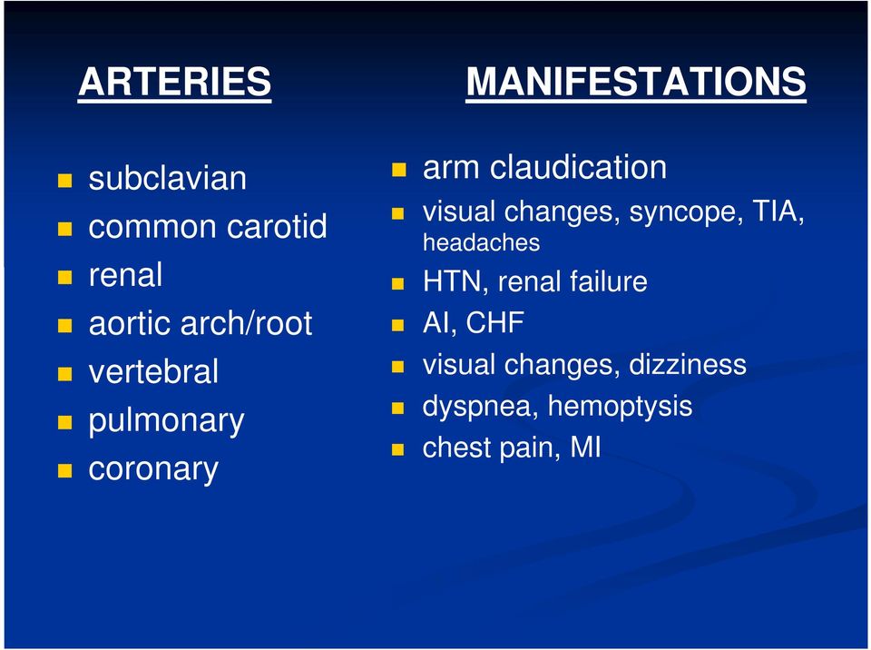 visual changes, syncope, TIA, headaches HTN, renal failure