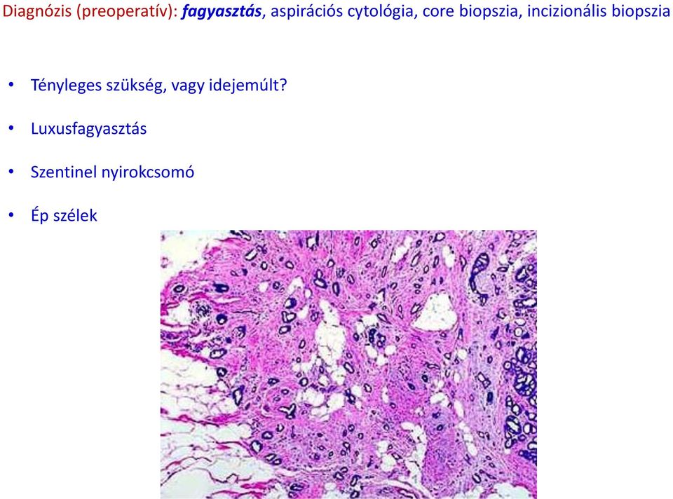 incizionális biopszia Tényleges szükség,