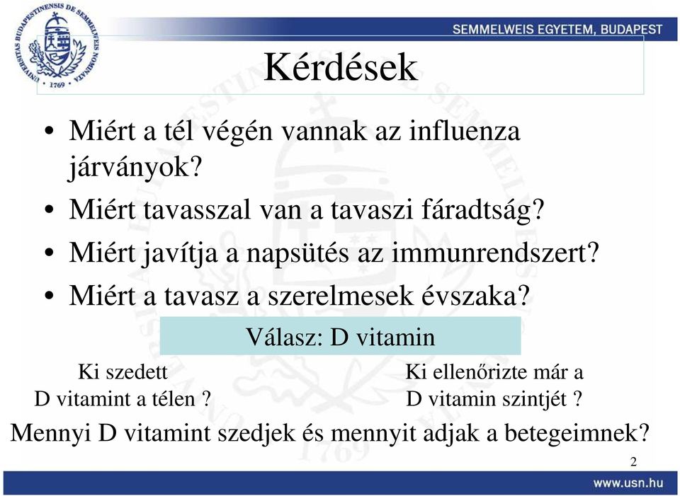 Miért javítja a napsütés az immunrendszert? Miért a tavasz a szerelmesek évszaka?