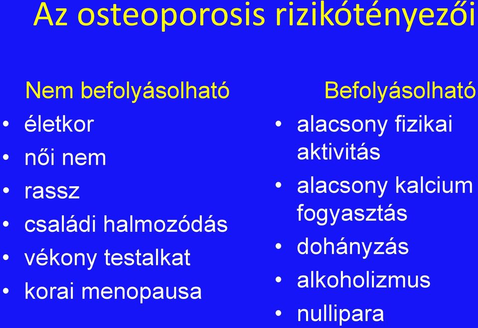 testalkat korai menopausa Befolyásolható alacsony