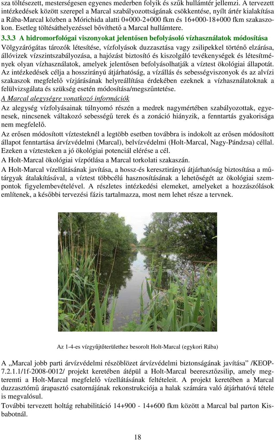 Esetleg töltésáthelyezéssel bővíthető a Marcal hullámtere. 3.