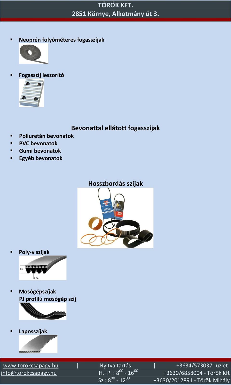 bevonatok Gumi bevonatok Egyéb bevonatok Hosszbordás