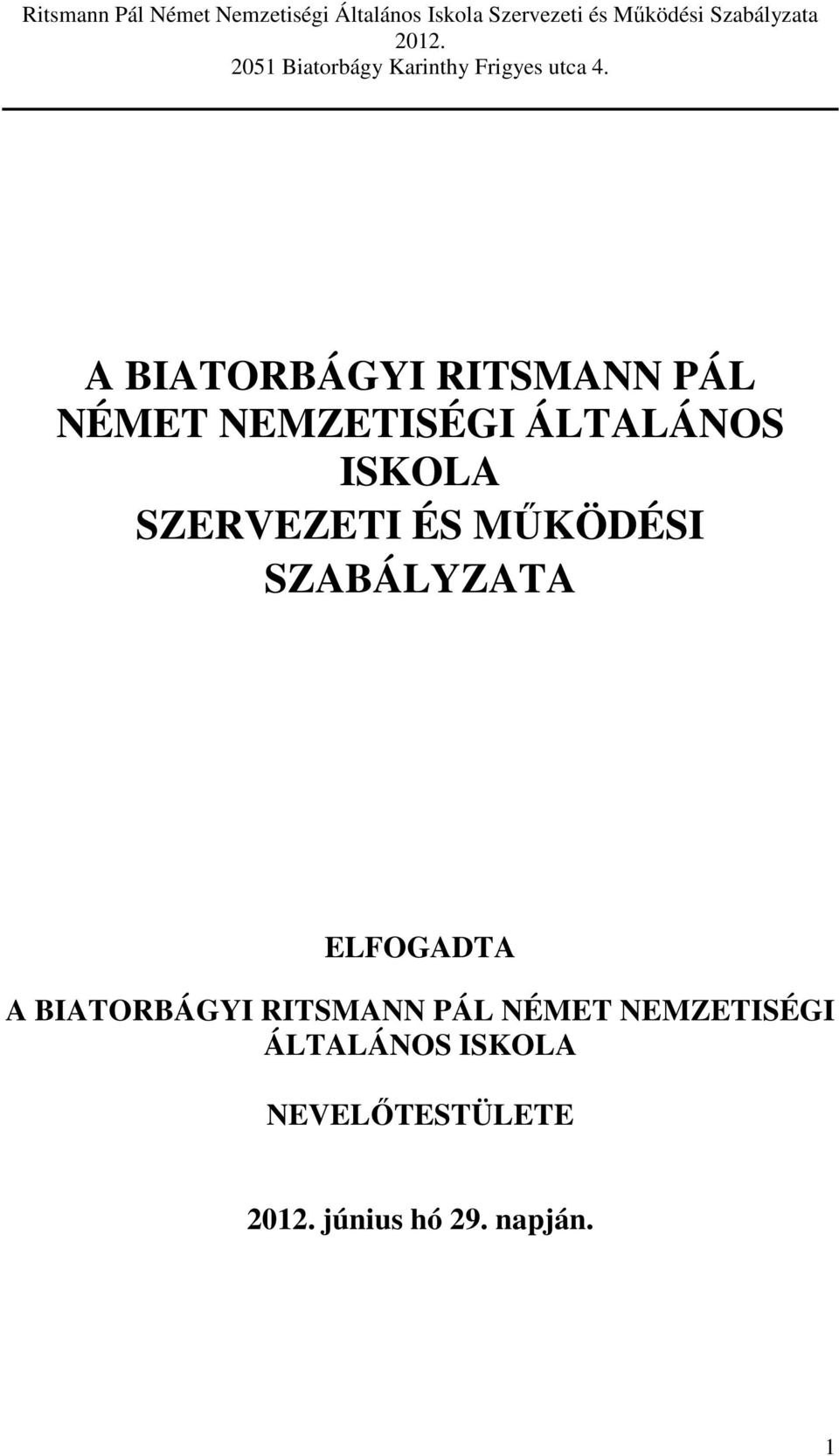 ELFOGADTA  ÁLTALÁNOS ISKOLA NEVELŐTESTÜLETE június