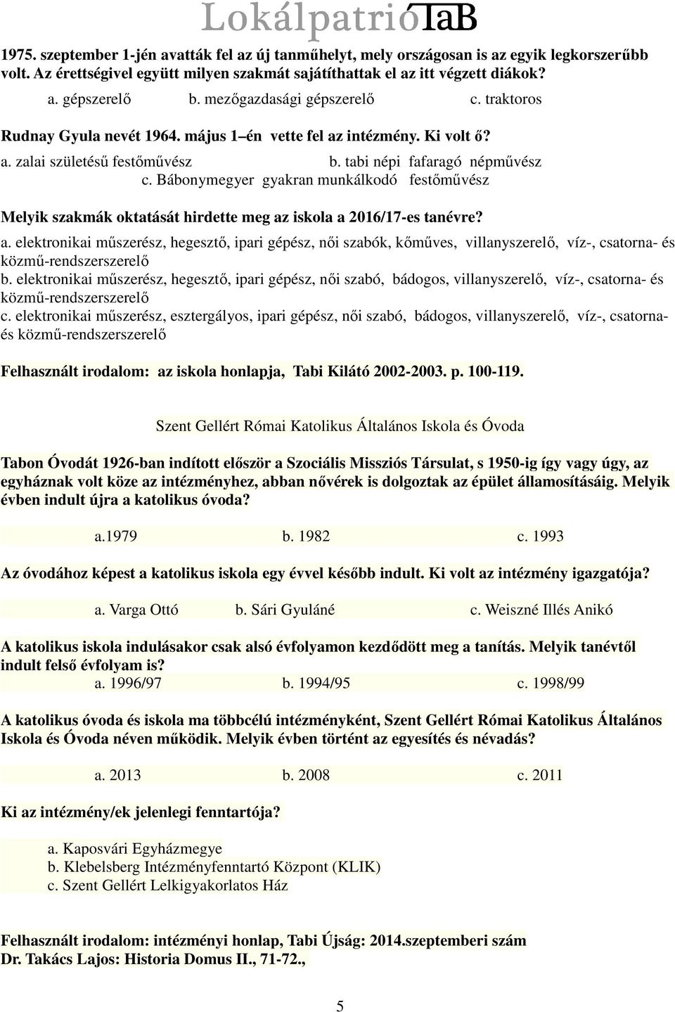 Bábonymegyer gyakran munkálkodó festőművész Melyik szakmák oktatását hirdette meg az