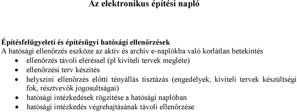 készítés helyszíni ellenőrzés előtti tényállás tisztázás (engedélyek, kiviteli tervek készültségi fok,