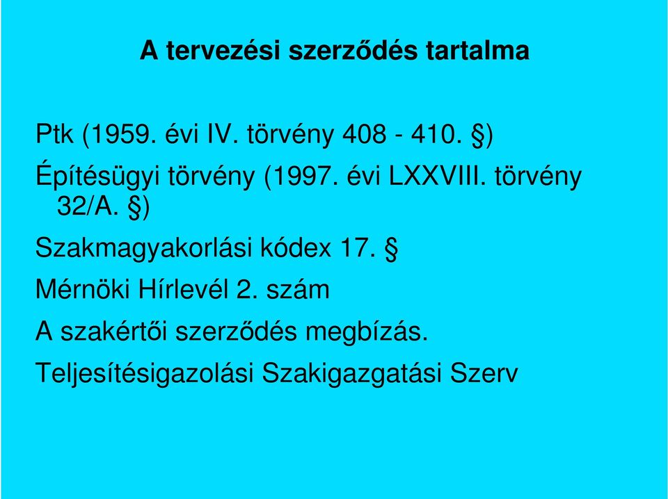 törvény 32/A. ) Szakmagyakorlási kódex 17. Mérnöki Hírlevél 2.