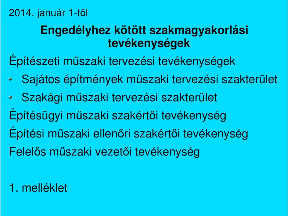 Szakági mőszaki tervezési szakterület Építésügyi mőszaki szakértıi tevékenység