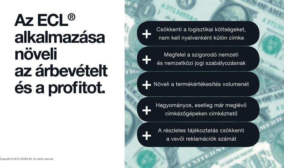 szigorodó nemzeti és nemzetközi jogi szabályozásnak Növeli a termékértékesítés volumenét