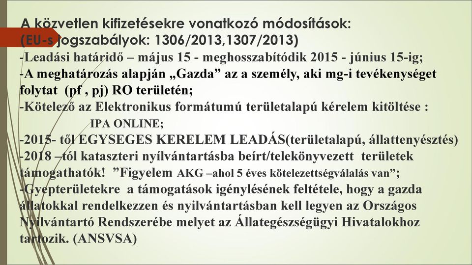 LEADÁS(területalapú, állattenyésztés) -2018 tól kataszteri nyílvántartásba beírt/telekönyvezett területek támogathatók!