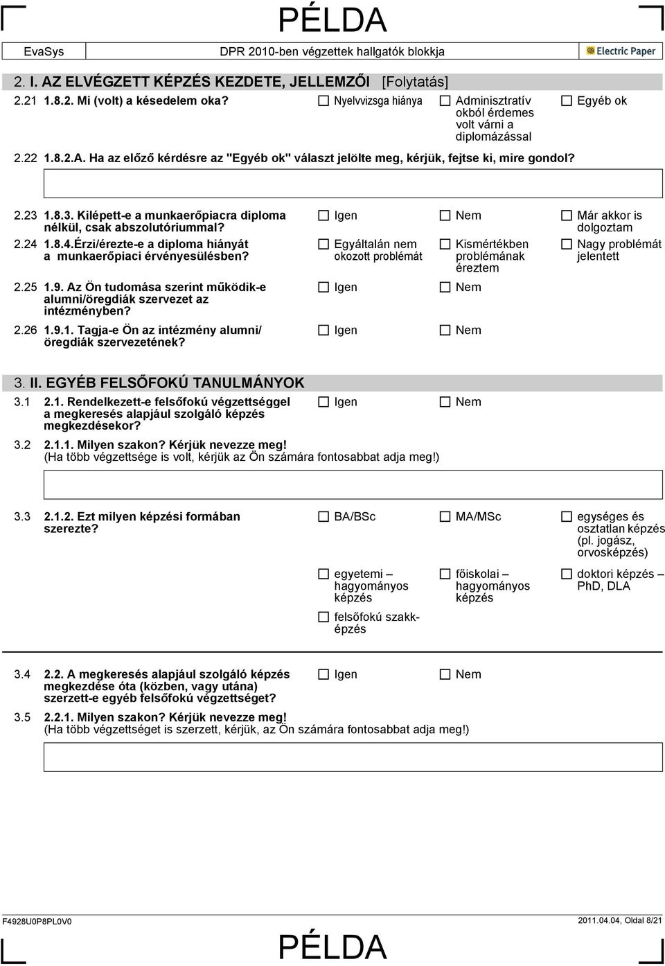 Az Ön tudomása szerint működik-e alumni/öregdiák szervezet az intézményben? 2.26 1.9.1. Tagja-e Ön az intézmény alumni/ öregdiák szervezetének?