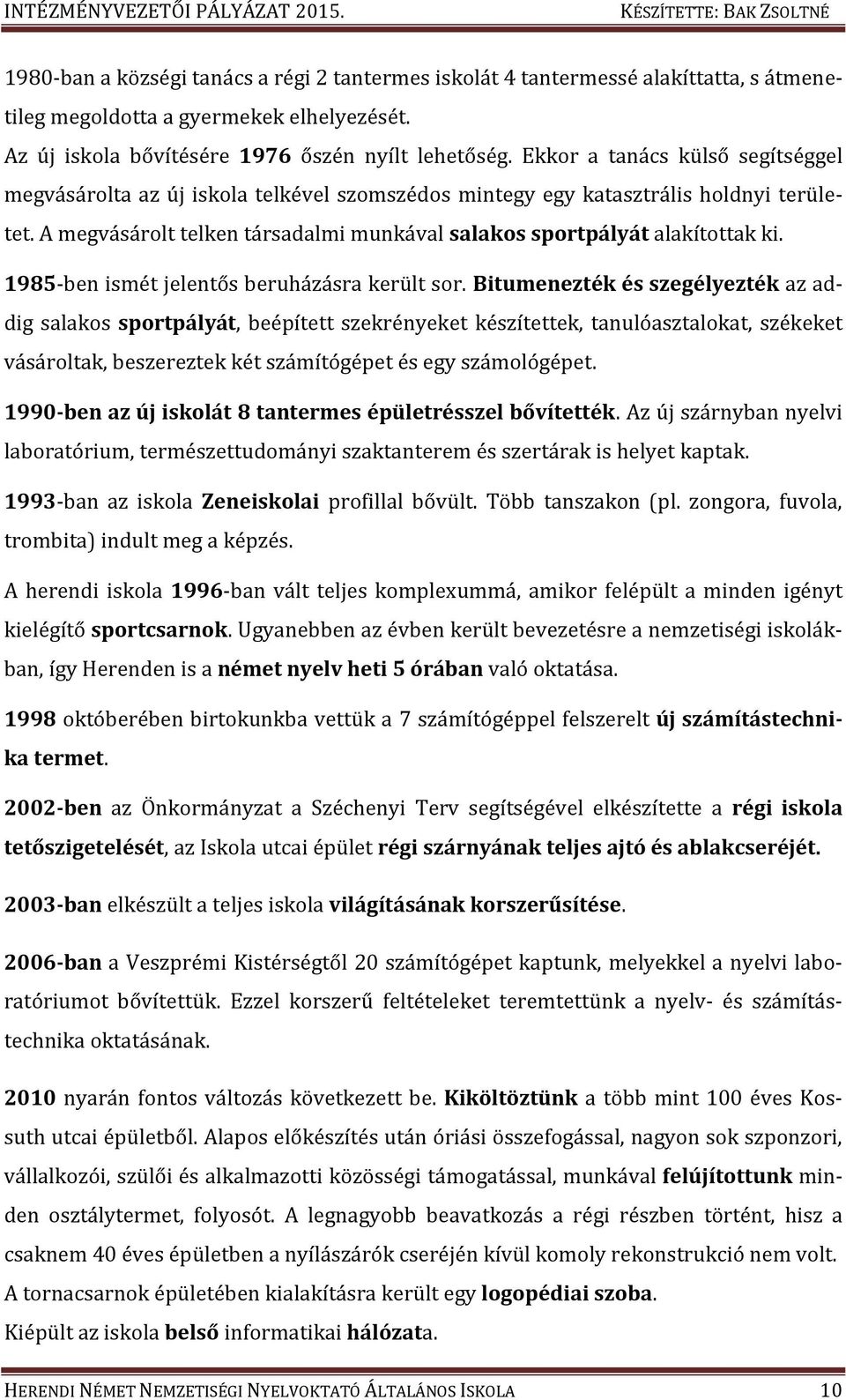 1985-ben ismét jelentős beruházásra került sor.