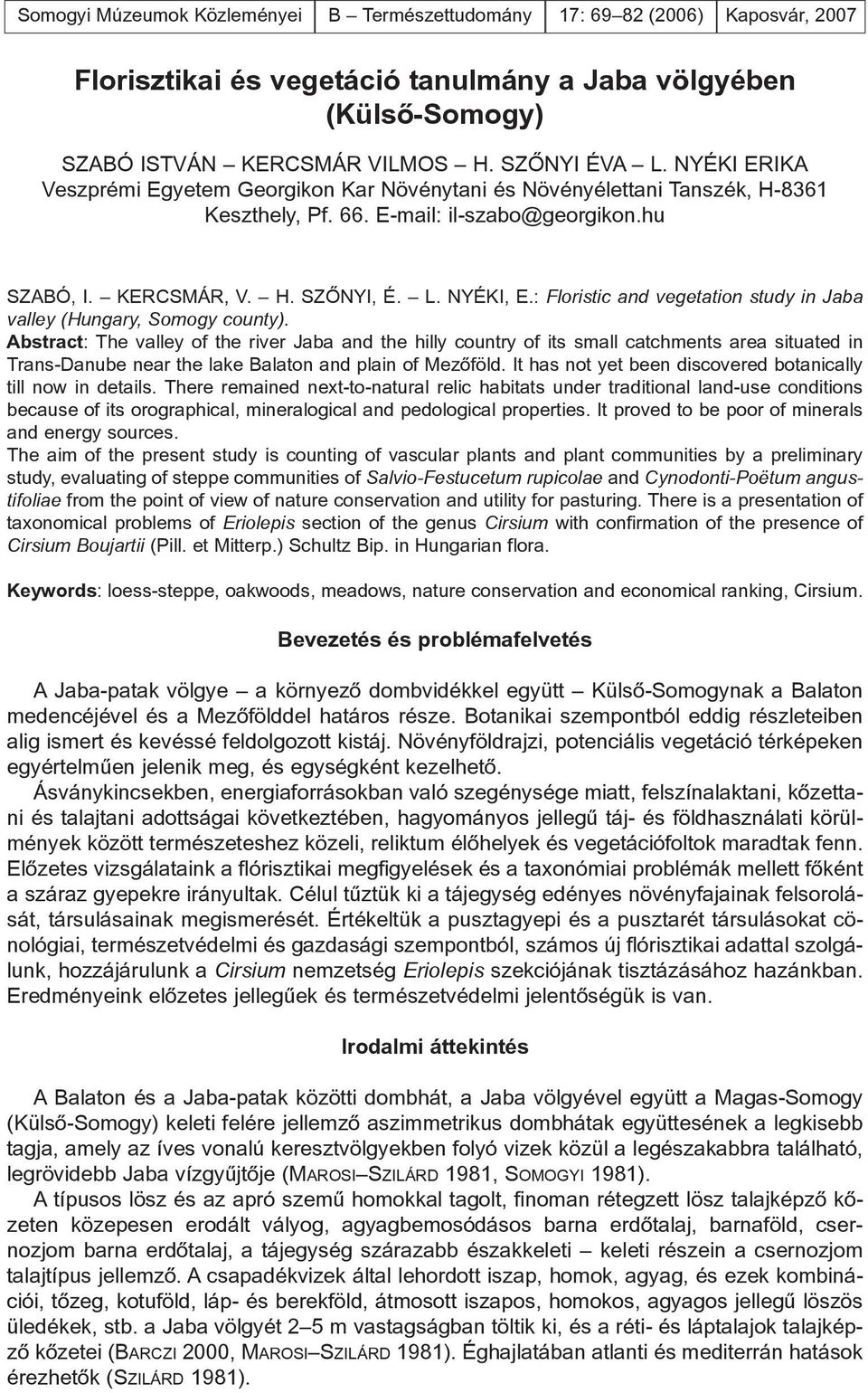 : Floristic and vegetation study in Jaba valley (Hungary, Somogy county).