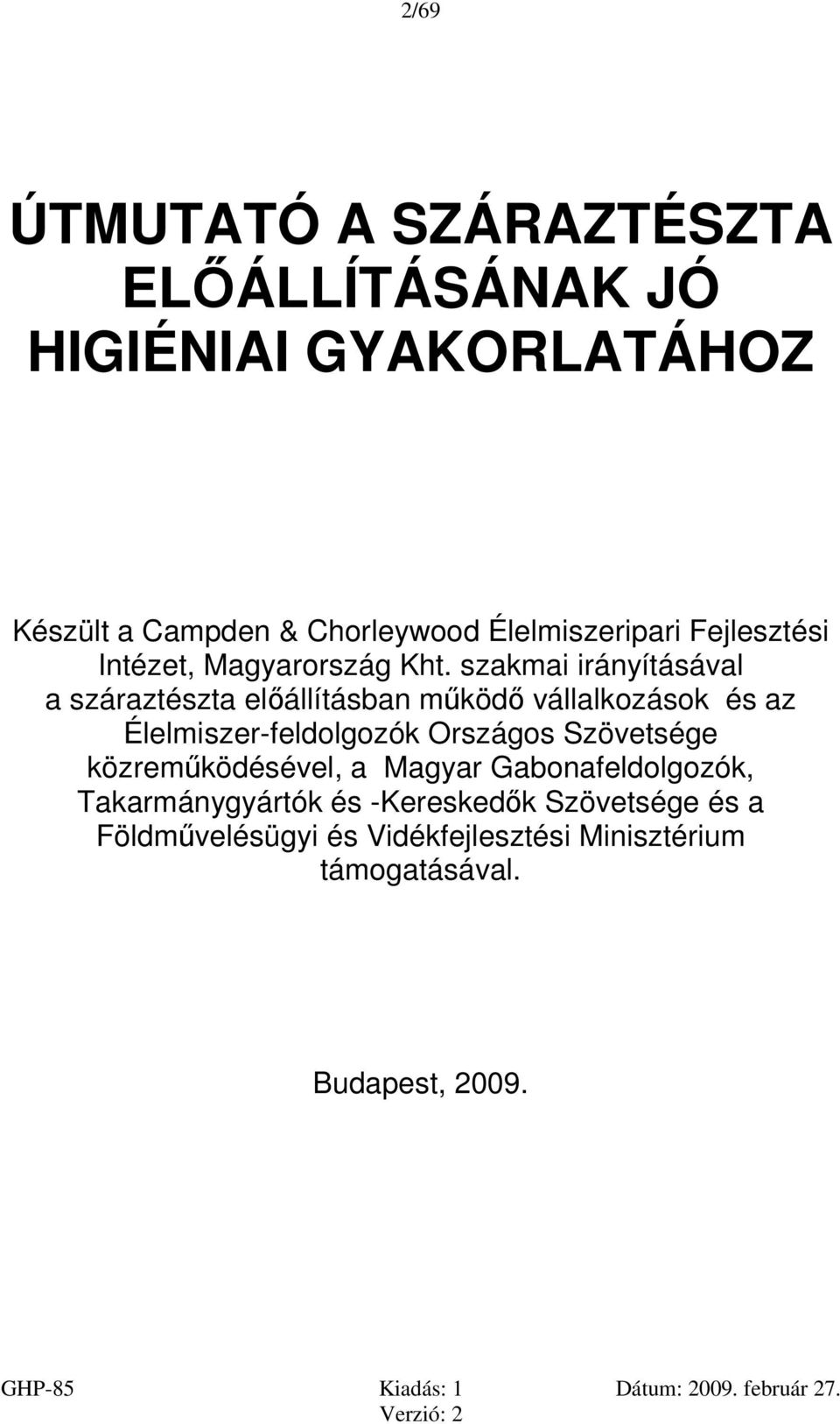 szakmai irányításával a száraztészta előállításban működő vállalkozások és az Élelmiszer-feldolgozók Országos