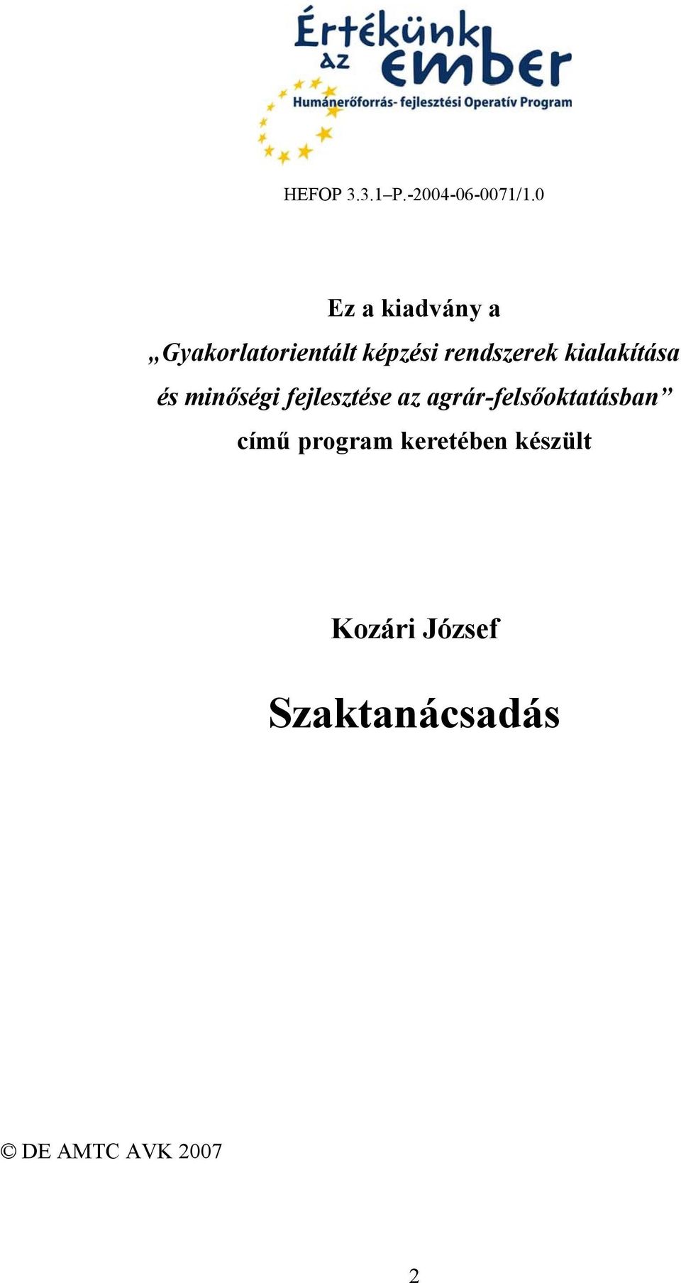 kialakítása és minőségi fejlesztése az