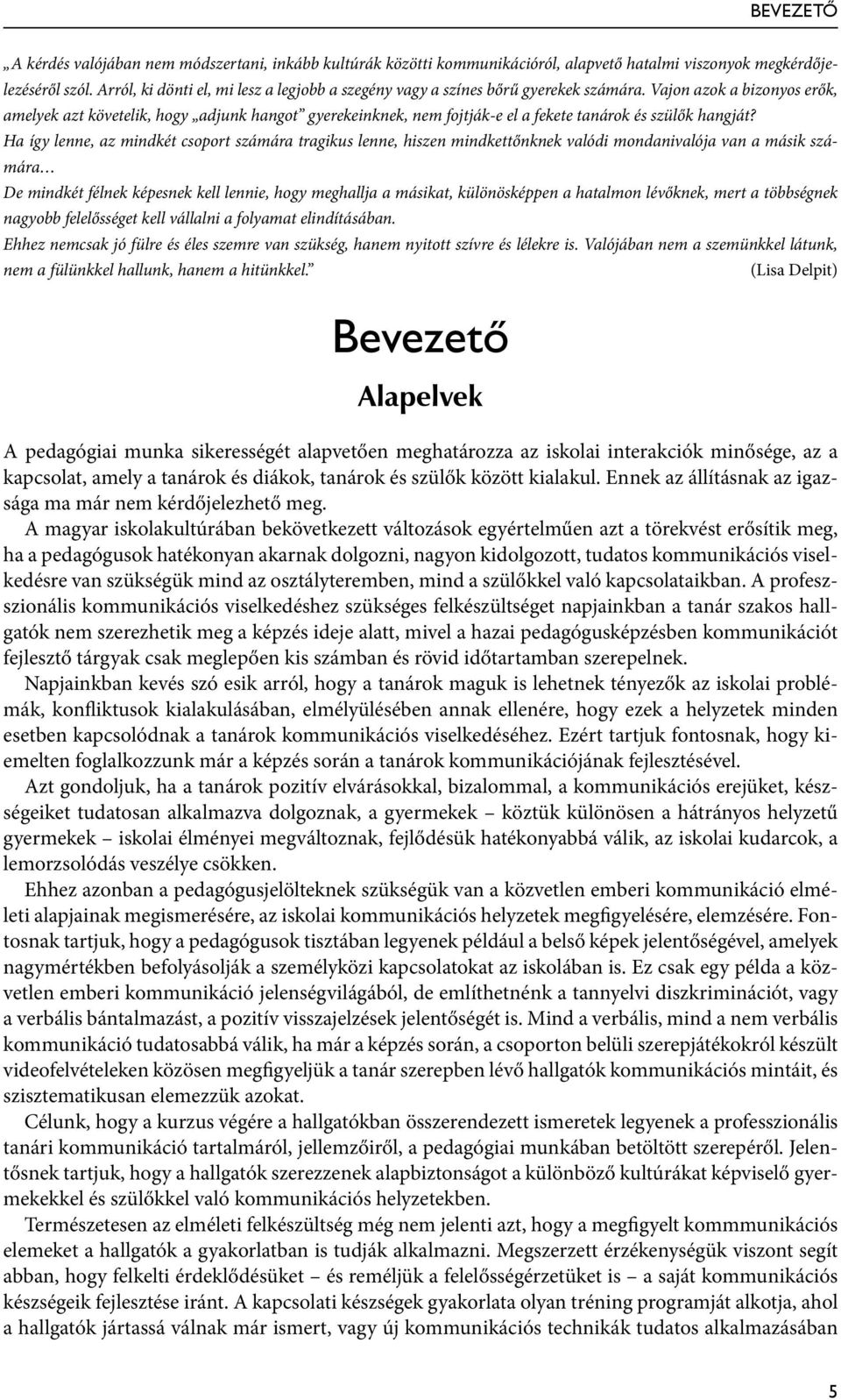 Vajon azok a bizonyos erők, amelyek azt követelik, hogy adjunk hangot gyerekeinknek, nem fojtják-e el a fekete tanárok és szülők hangját?