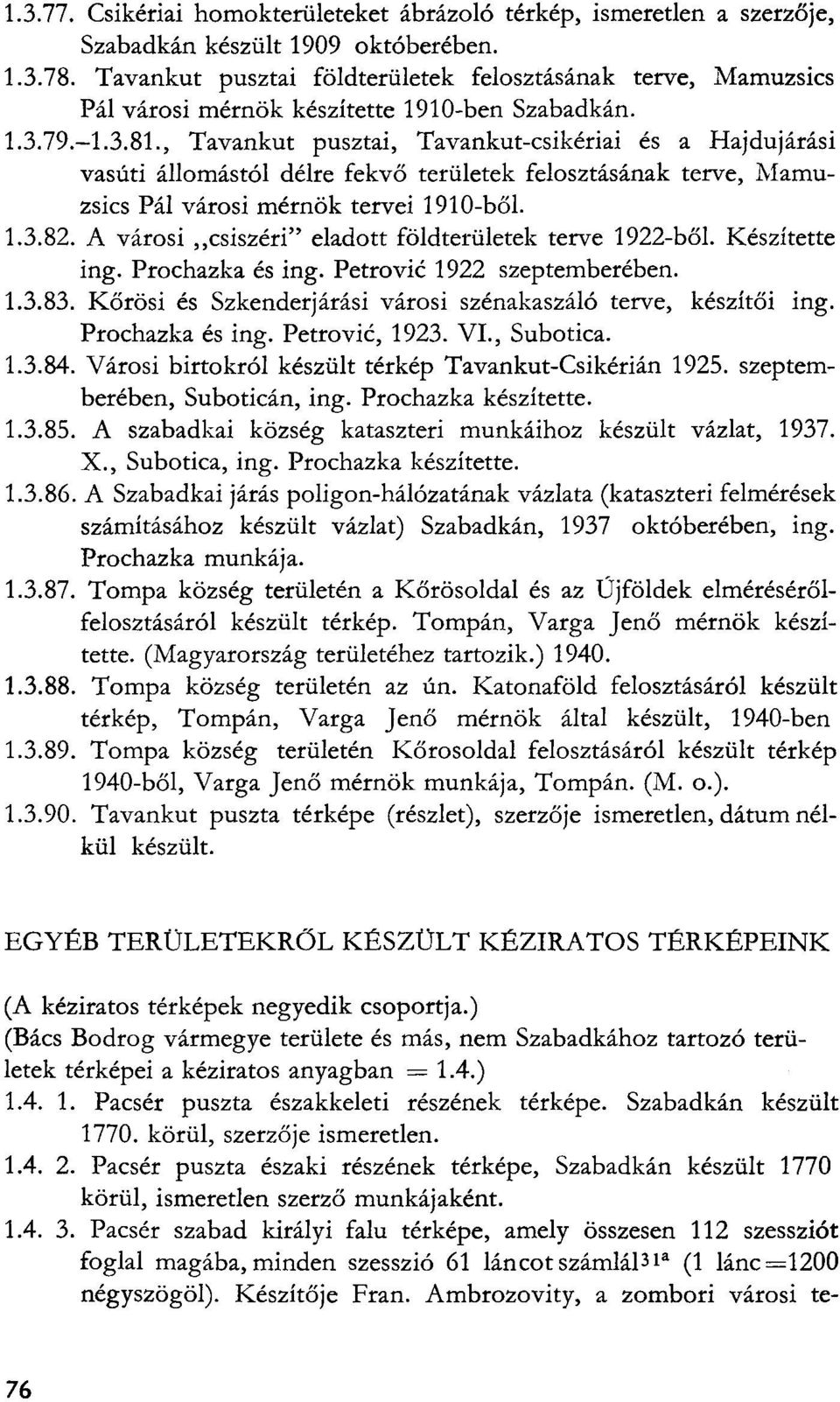 , Tavankut pusztai, Tavankut-csikériai és a Hajdujárási vasúti állomástól délre fekvő területek felosztásának terve, Mamuzsics Pál városi mérnök tervei 1910-ből. 1.3.82.